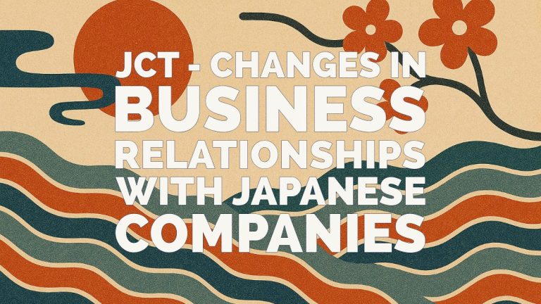 JCT - Changes in Business Relationships with Japanese Companies