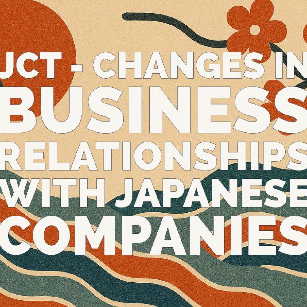JCT - Changes in Business Relationships with Japanese Companies